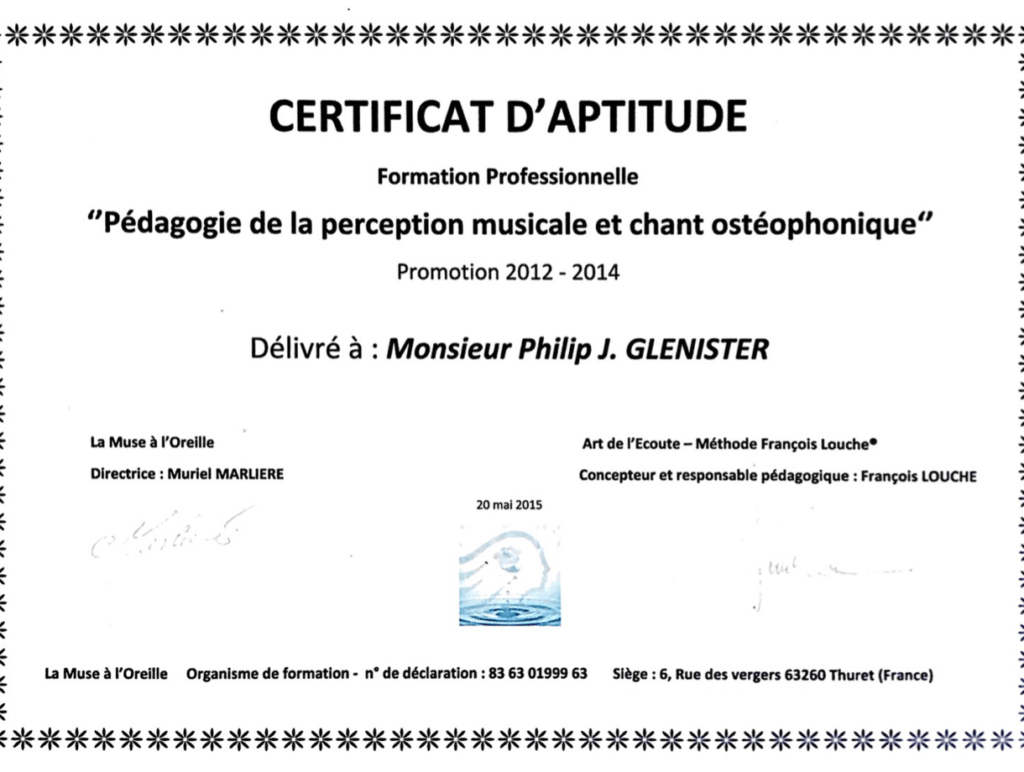 Certificat d’aptitude en pédagogie de la perception musicale et chant ostéophonique, cursus de 2 ans, formation avec F. Louche, Art de L'Ecoute.